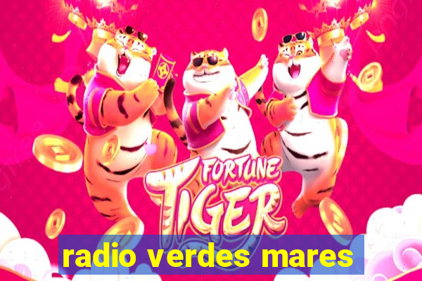 radio verdes mares